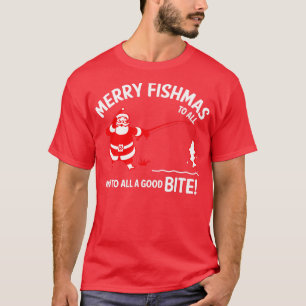 Merry Fishmas to All Good Bite Christmas Fishing S T-Shirt