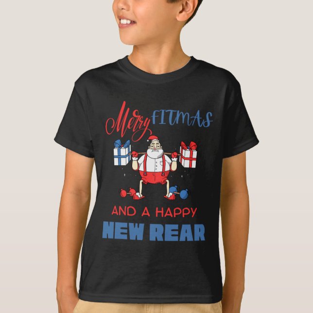 Merry Fitmas A Happy New Rear Gym Fitness Xmas T S T-Shirt (Front)