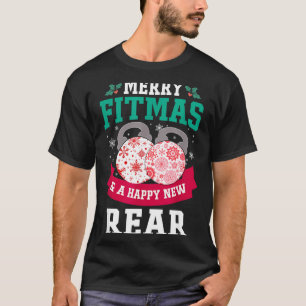 Merry Fitmas And A Happy New Rear Funny Fitness Pa T-Shirt
