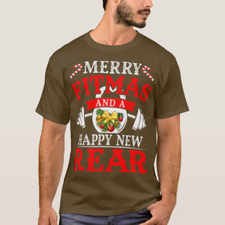 Merry Fitmas And A Happy New Rear Funny Workout T-Shirt