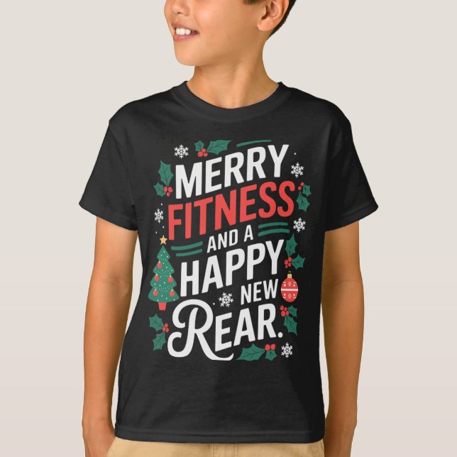 Merry Fitness And A Happy New Rear Fitmas Christma T-Shirt (Front)