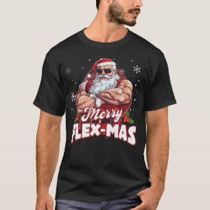 Merry Flex-Mas Muscles For Christmas Santa Fitness T-Shirt