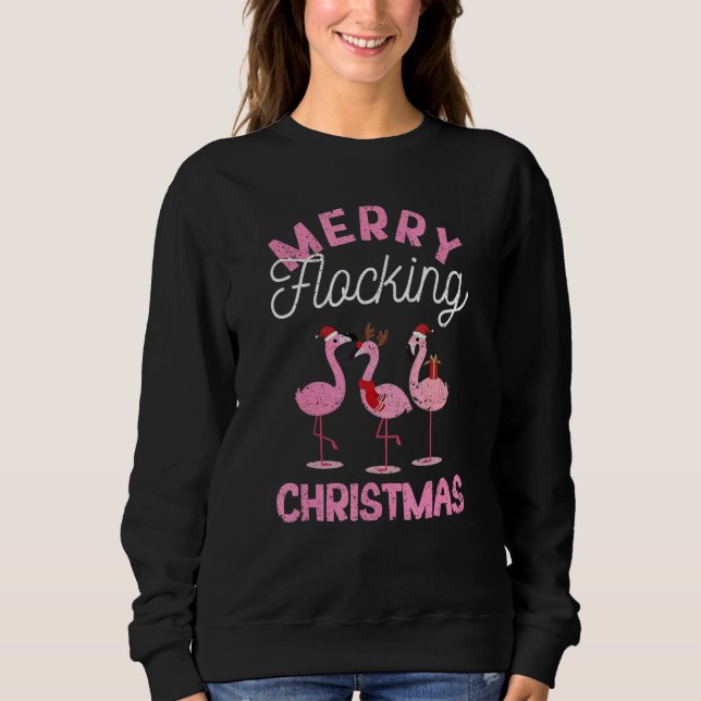 Merry Flocking Christmas Tropical Florida Flamingo Sweatshirt (Front)