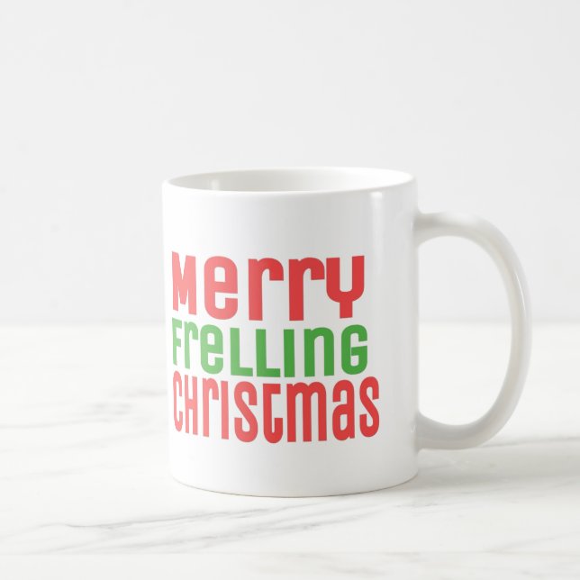 Merry Frelling Christmas! Coffee Mug (Right)