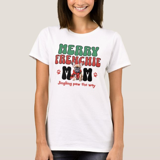 Merry Frenchie Mum Christmas T-Shirt (Front)