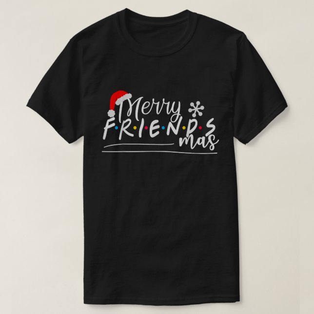 Merry Friendsmas Friends Christmas Matching Group  T-Shirt (Design Front)