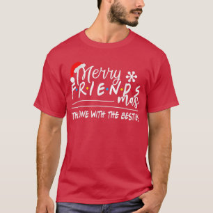 Merry Friendsmas The One With the Besties Christma T-Shirt