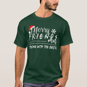 Merry Friendsmas The One With the Besties Christma T-Shirt