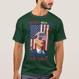Merry Happy 4th of You Know  T-Shirt