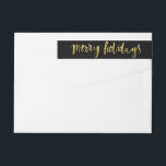 Merry Holidays Elegant Gold Script Custom Black Wrap Around Label<br><div class="desc">Send out your cards in style with this Merry Holidays wrap around return address label.  Change the background colour by clicking on "customise it" and then the small eye dropper.</div>