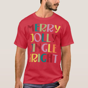Merry Jolly Jingle Bright T-Shirt