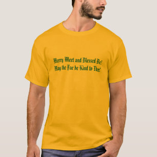 Merry Meet and Blessed Be! T-Shirt