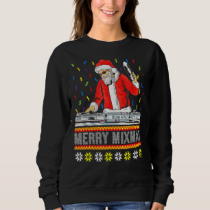 Merry Mixmas Ugly Christmas Apparel For Dj Mixer Sweatshirt