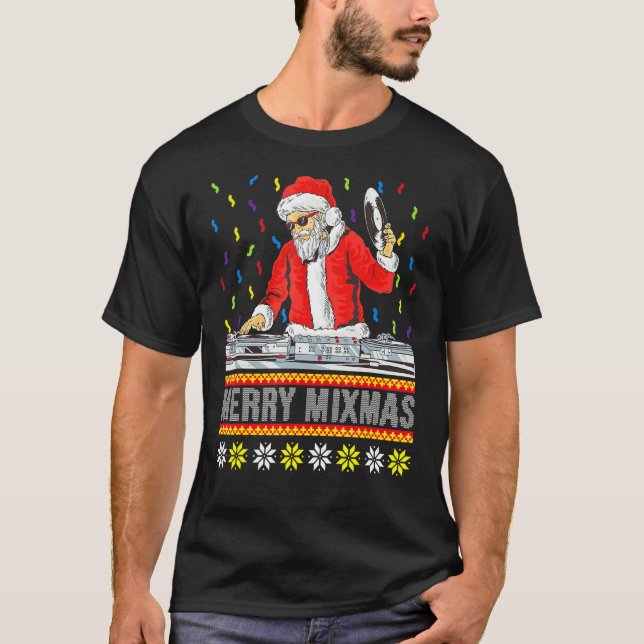 Merry Mixmas Ugly Christmas Apparel For Dj Mixer T-Shirt (Front)