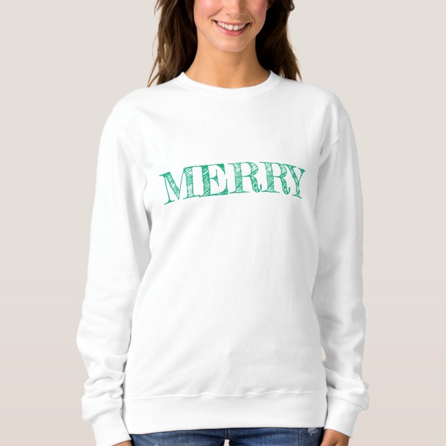 MERRY Modern Text Christmas Holiday Fun Sweatshirt (Front)