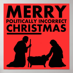 Merry Politically Incorrect Christmas Poster Sign