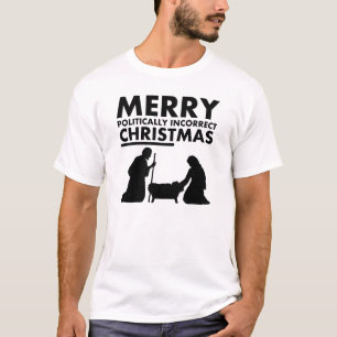 Merry Politically Incorrect Christmas T-Shirt