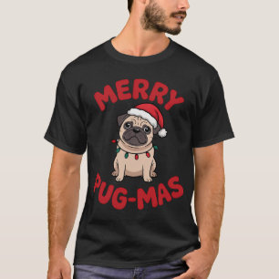 Merry Pug-mas Pugsmas Christmas Santa Pug Mum Pug T-Shirt