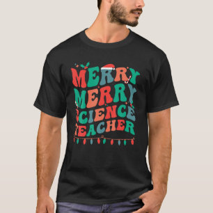 Merry Science Teacher Christmas Science Teaching X T-Shirt