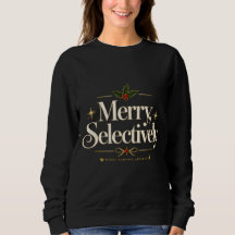 Merry Selectively Funny Elegant Christmas Sweatshi