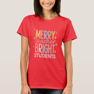 Merry Teacher Bright Students Christmas Funny Xmas T-Shirt
