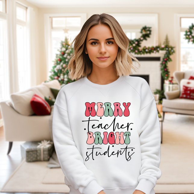Merry Teacher Bright Students Christmas Teacher Sweatshirt (Creator Uploaded)