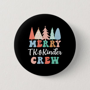 Merry Tk And Kinder Crew Kindergarten Teacher Chri 6 Cm Round Badge