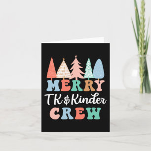 Merry TK and Kinder Crew Kindergarten Teacher Chri Card