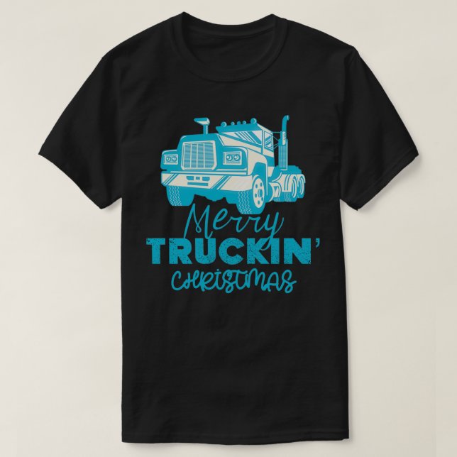 Merry Truckin Christmas Blue Festive Gift For Truc T-Shirt (Design Front)
