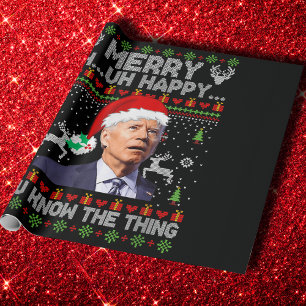 Merry Uh Uh Happy You Know The Thing Joe Biden  Wrapping Paper
