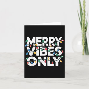 Merry Vibes Only Christmas Cheer For Joyful Celebr Card