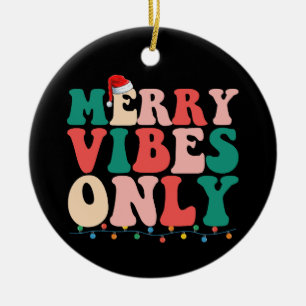 Merry Vibes Only Christmas Holiday Family Ceramic Tree Decoration