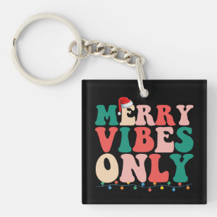 Merry Vibes Only Christmas Holiday Family Key Ring