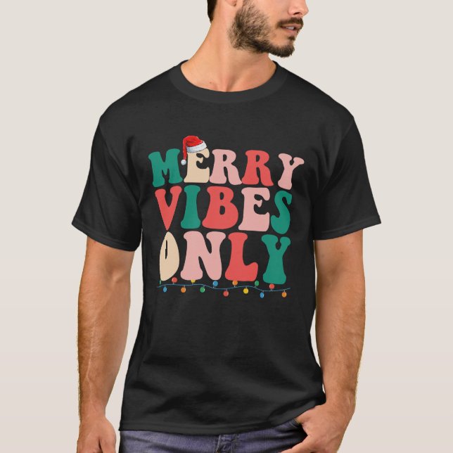 Merry Vibes Only Christmas Holiday Family T-Shirt (Front)