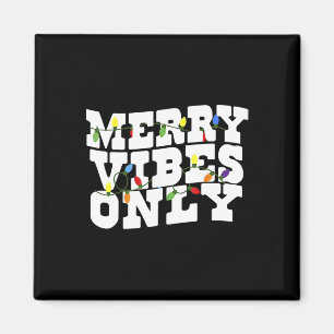 Merry Vibes Only Lighting Christmas  Magnet