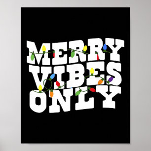 Merry Vibes Only Lighting Christmas  Poster