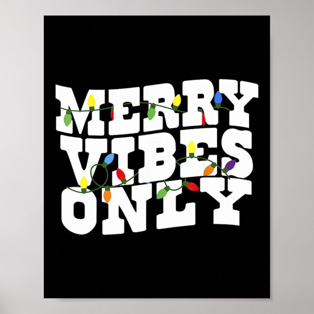 Merry Vibes Only Lighting Christmas  Poster (Front)