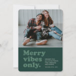 Merry vibes only retro green photo holiday card<br><div class="desc">Merry vibes only this holiday season! Send a fun retro-style holiday card with this one square-photo design. The throwback type in green reads "merry vibes only" and it also has room for a custom message,  name and year. The coordinating back has a distressed texture to complete the vintage look.</div>
