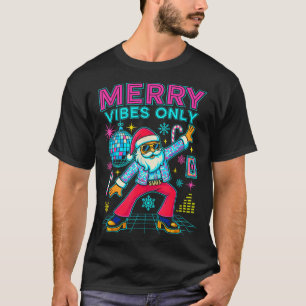 Merry Vibes Only Santa Christmas Disco Retro 70s 8 T-Shirt