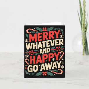 Merry Whatever Happy Go Away Anti Xmas Humor Card