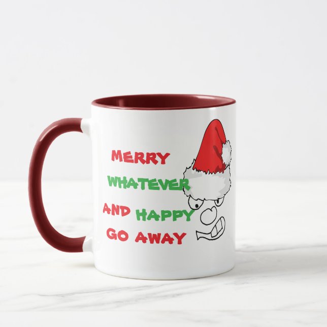 Merry Whatever Happy Go Away - Grumpy Face Funny Mug (Left)