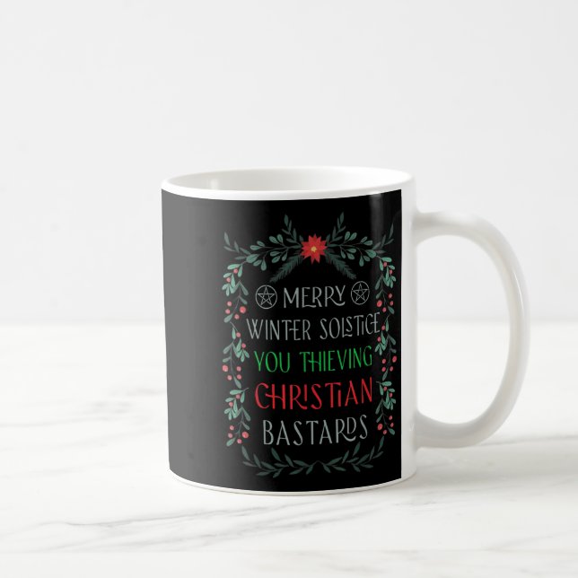 Merry Winter Solstice You Thieving Christian S  Coffee Mug (Right)