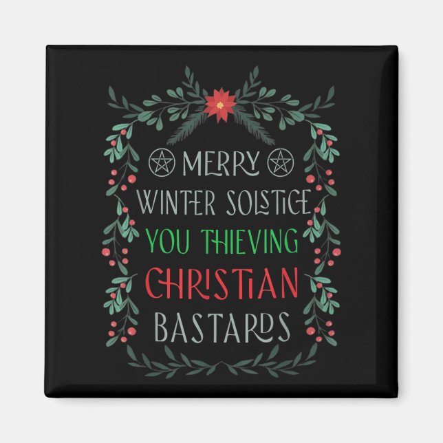 Merry Winter Solstice You Thieving Christian S  Magnet (Front)