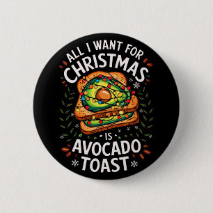Merry Xmas All I Want For Christmas Avocado Toast 6 Cm Round Badge