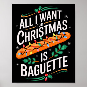 Merry Xmas All I Want For Christmas Baguette Men W Poster