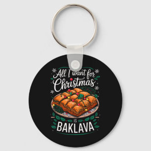 Merry Xmas All I Want For Christmas Baklava Men Wo Key Ring