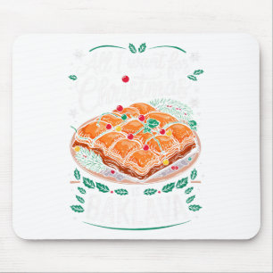 Merry Xmas All I Want For Christmas Baklava Men Wo Mouse Pad