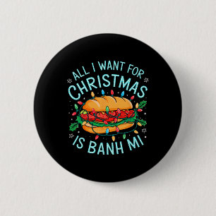 Merry Xmas All I Want For Christmas Banh Mi Men Wo 6 Cm Round Badge