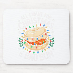 Merry Xmas All I Want For Christmas Bao Bun Men Wo Mouse Pad