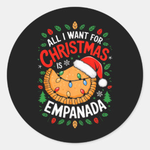 Merry Xmas All I Want For Christmas Empanada Men W Classic Round Sticker